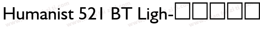 Humanist 521 BT Ligh字体转换